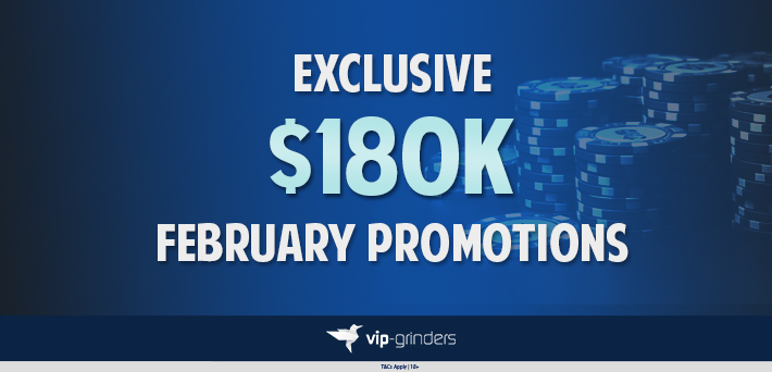 180k VIP-Grinders Promotions February