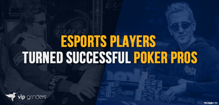 eSports and Poker - eSports players turned successful poker pros