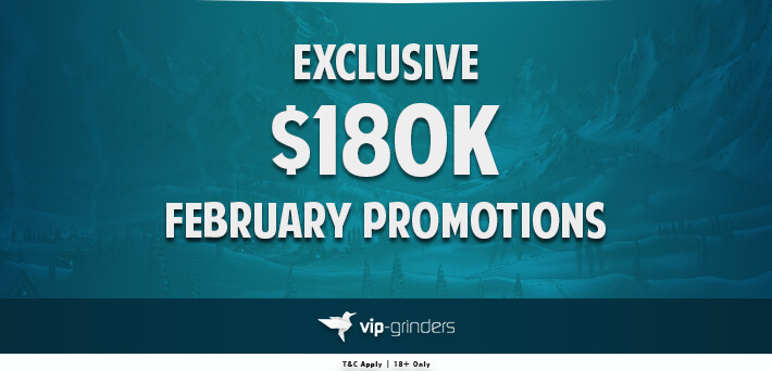 More than $180,000 in VIP-Grinders Promotions February!