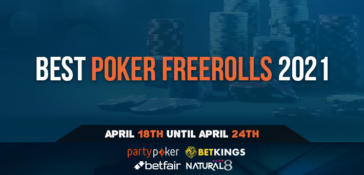 Best Poker Freerolls April 18th – April 24th 2021