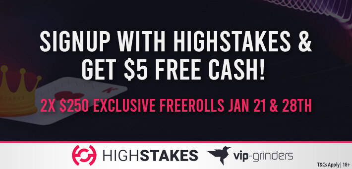 Get $5 Free and join our exclusive $250 HighStakes Poker Freerolls!