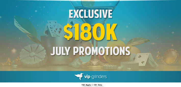 More than $180,000 in VIP-Grinders Promotions July!
