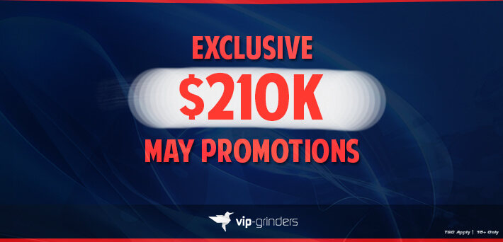 More than $200,000 in VIP-Grinders Promotions May!