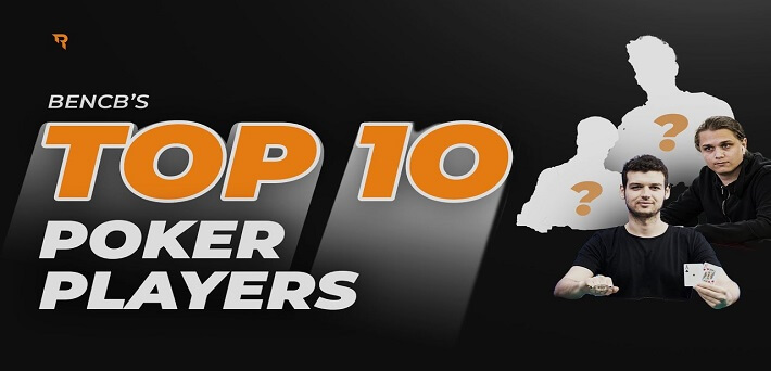 Bencb publishes his personal Top 10 tournament poker players
