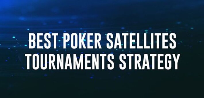 Poker Satellite Tournament Strategy
