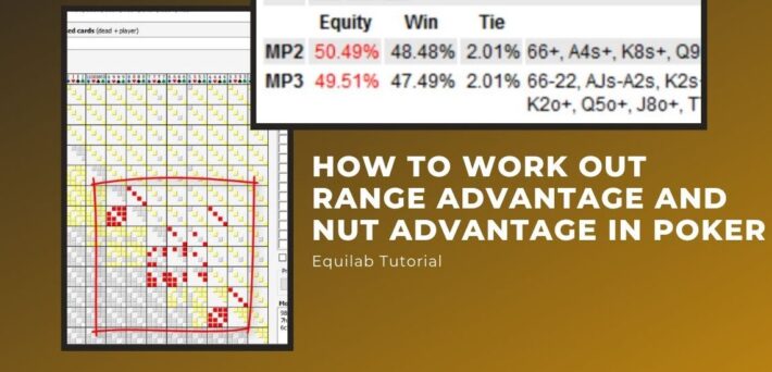 Range Advantage and Nut Advantage in Poker Explained