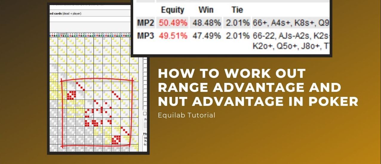 Range Advantage and Nut Advantage in Poker Explained